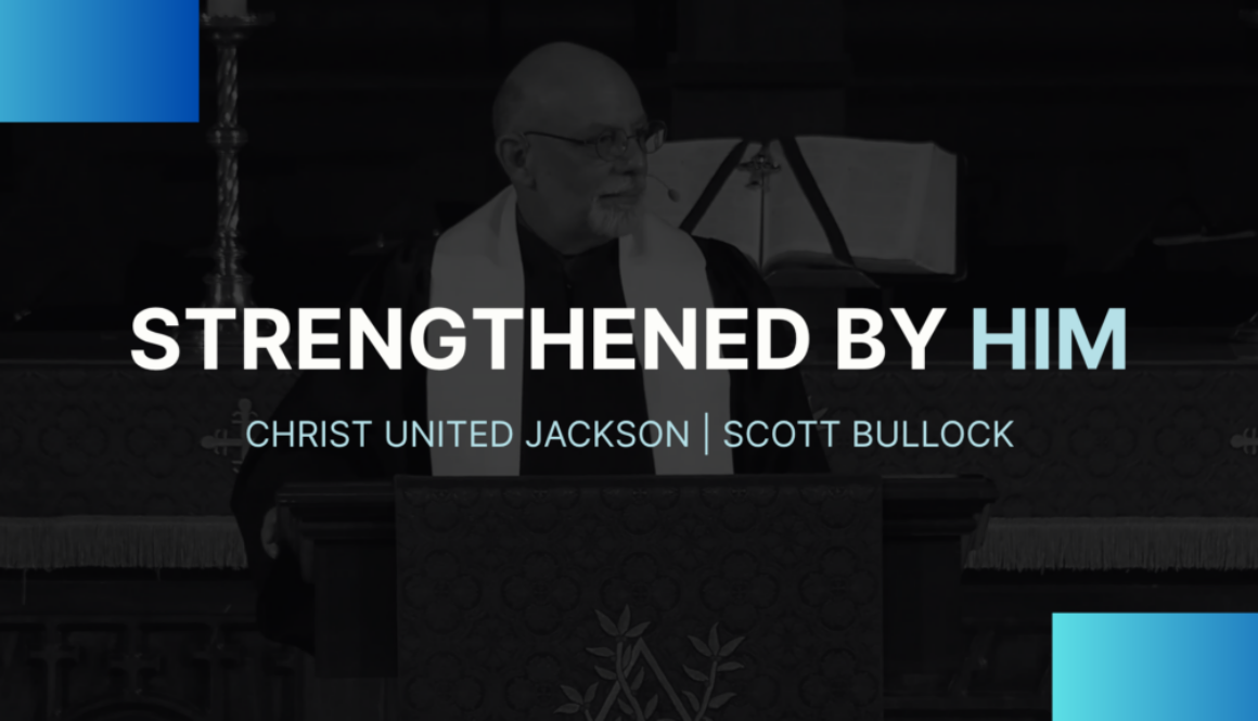 July 5 Strengthened by Him